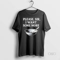 Official Please Sir I Want Some More T-Shirts, Hoodie, Sweatshirt