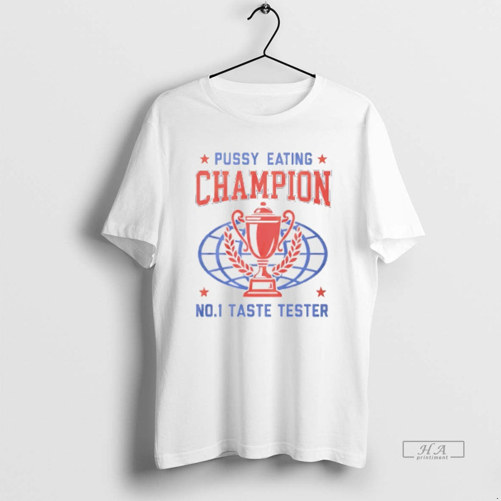 Official Pussy Eating Champion No 1 Taste Tester T-Shirts, Hoodie, Sweatshirt
