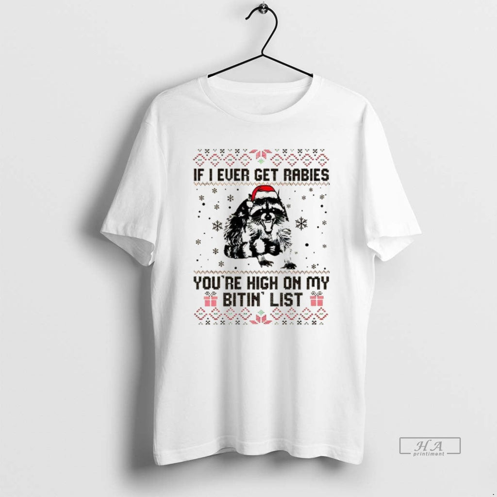 Official Raccoon If I Ever Get Rabies Youre High My Bitin List Ugly T-Shirts, Hoodie, Sweatshirt