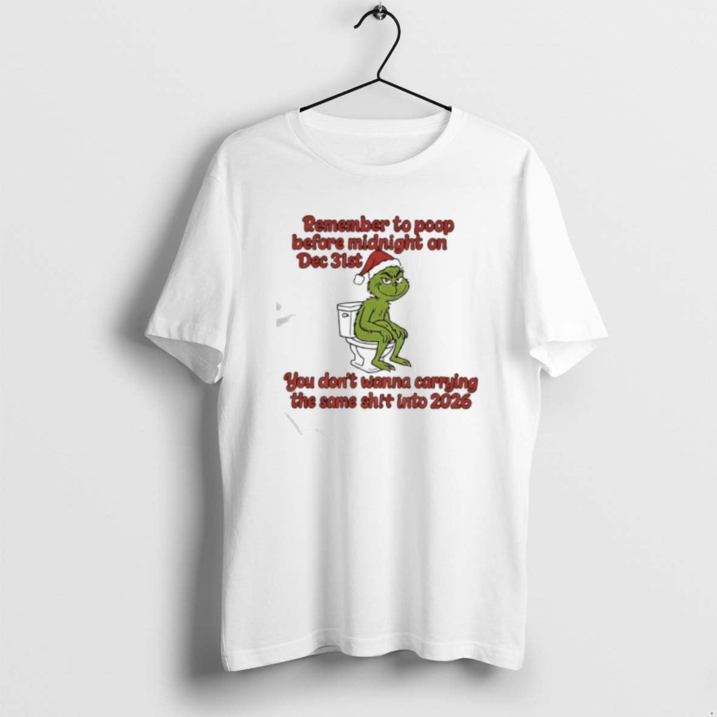 Official Remember Poop Before Midnight Dec 31st You Dont Wanna Carrying Same T-Shirts, Hoodie, Sweatshirt