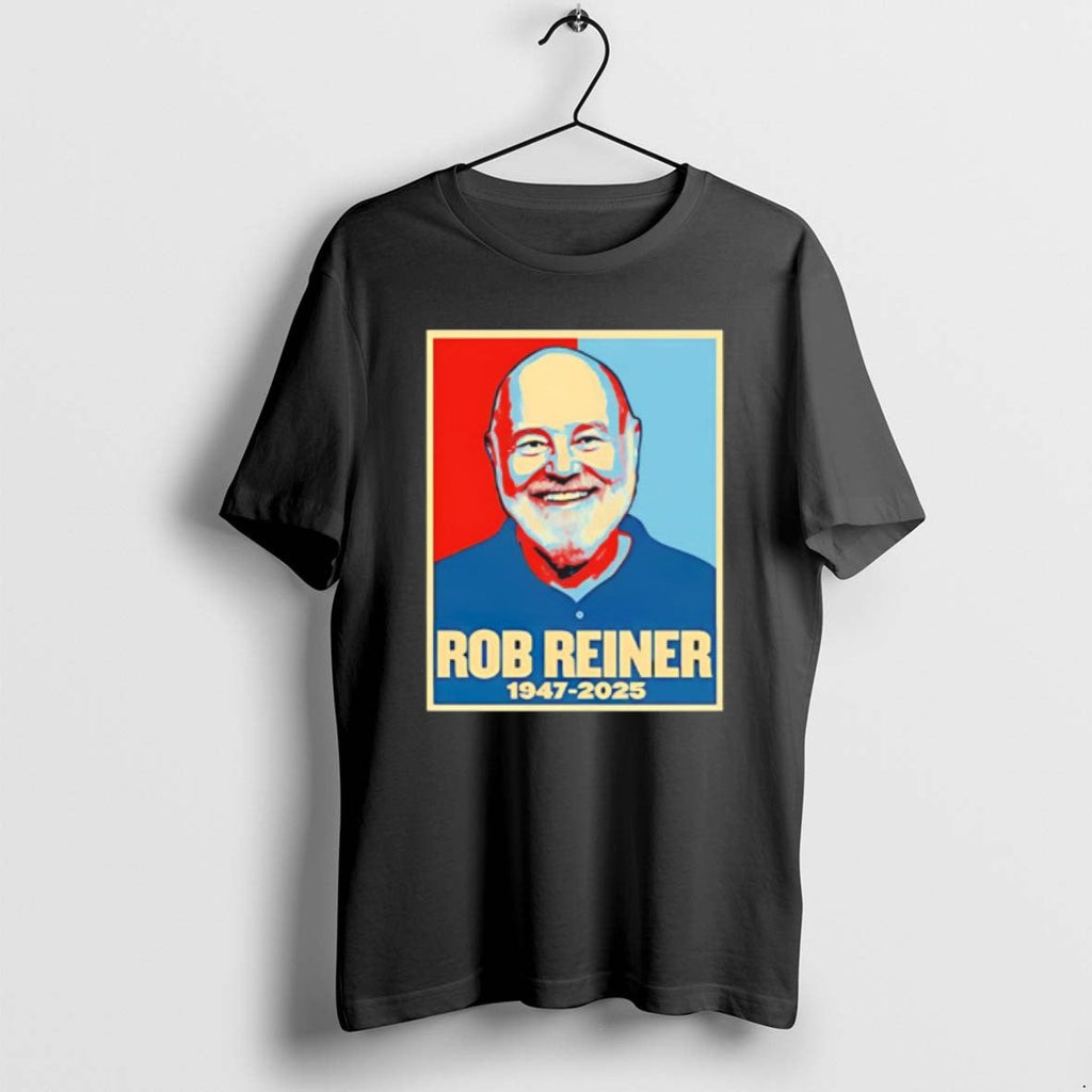 Official Rob Reiner Rest Peace 1947 2025 T-Shirts, Hoodie, Sweatshirt