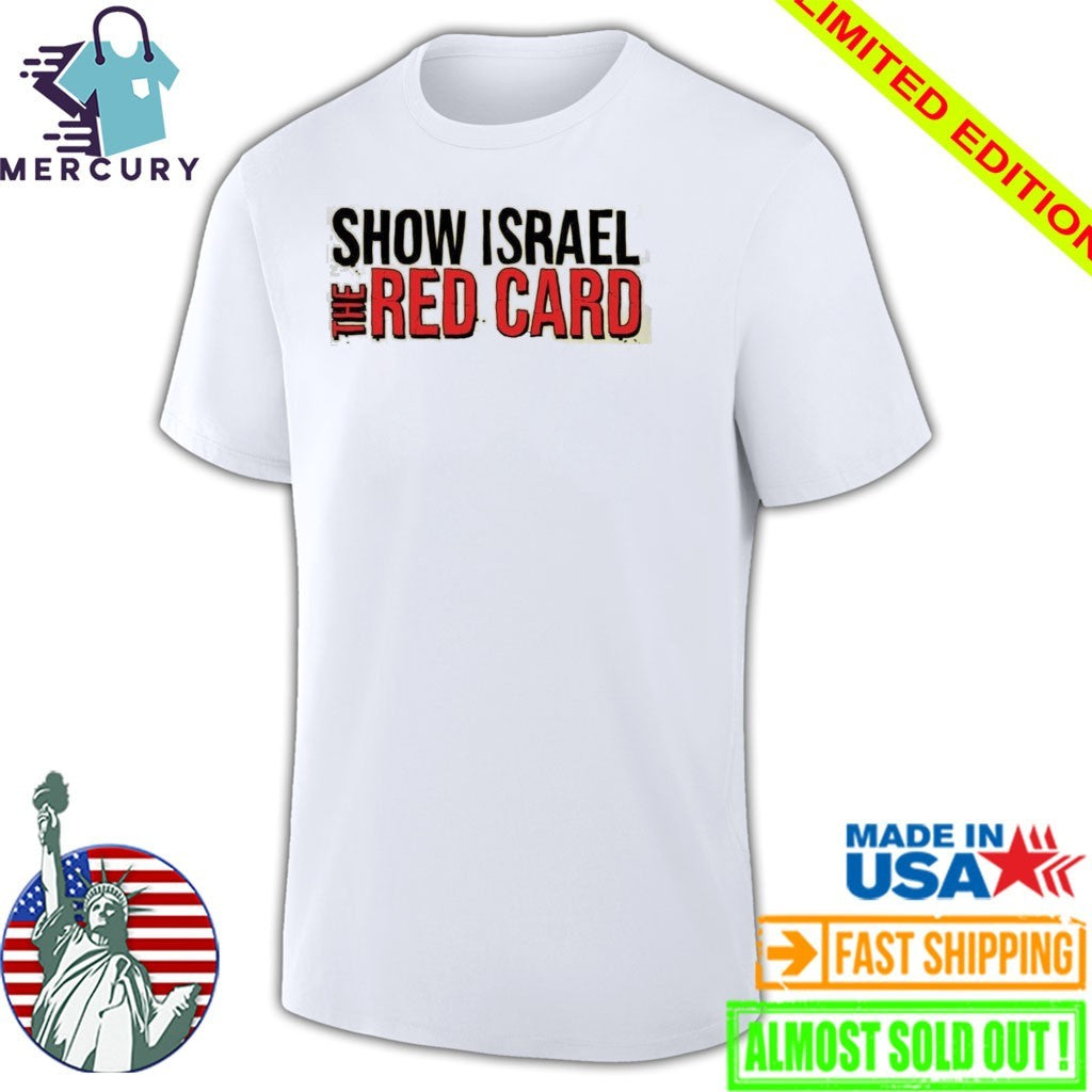 Show Israel The Red Card Shirt