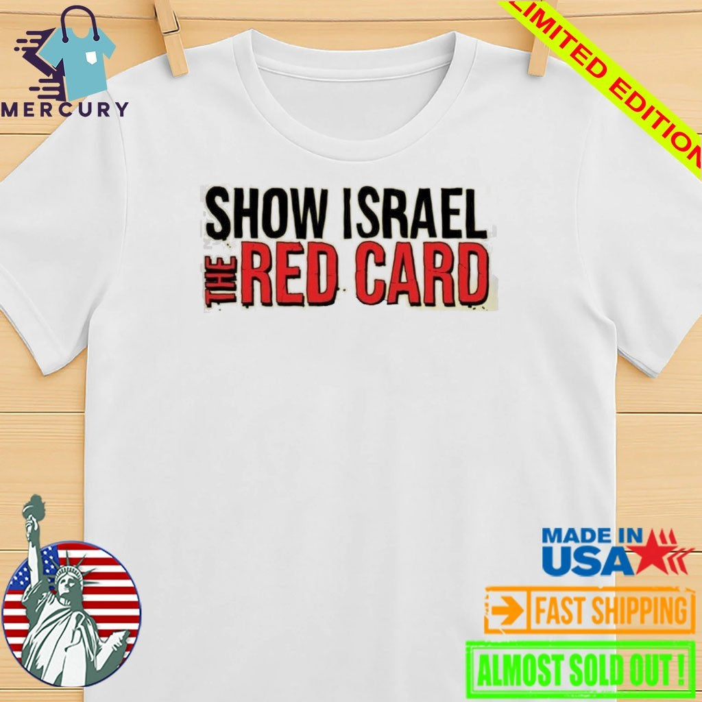 Show Israel The Red Card Shirt