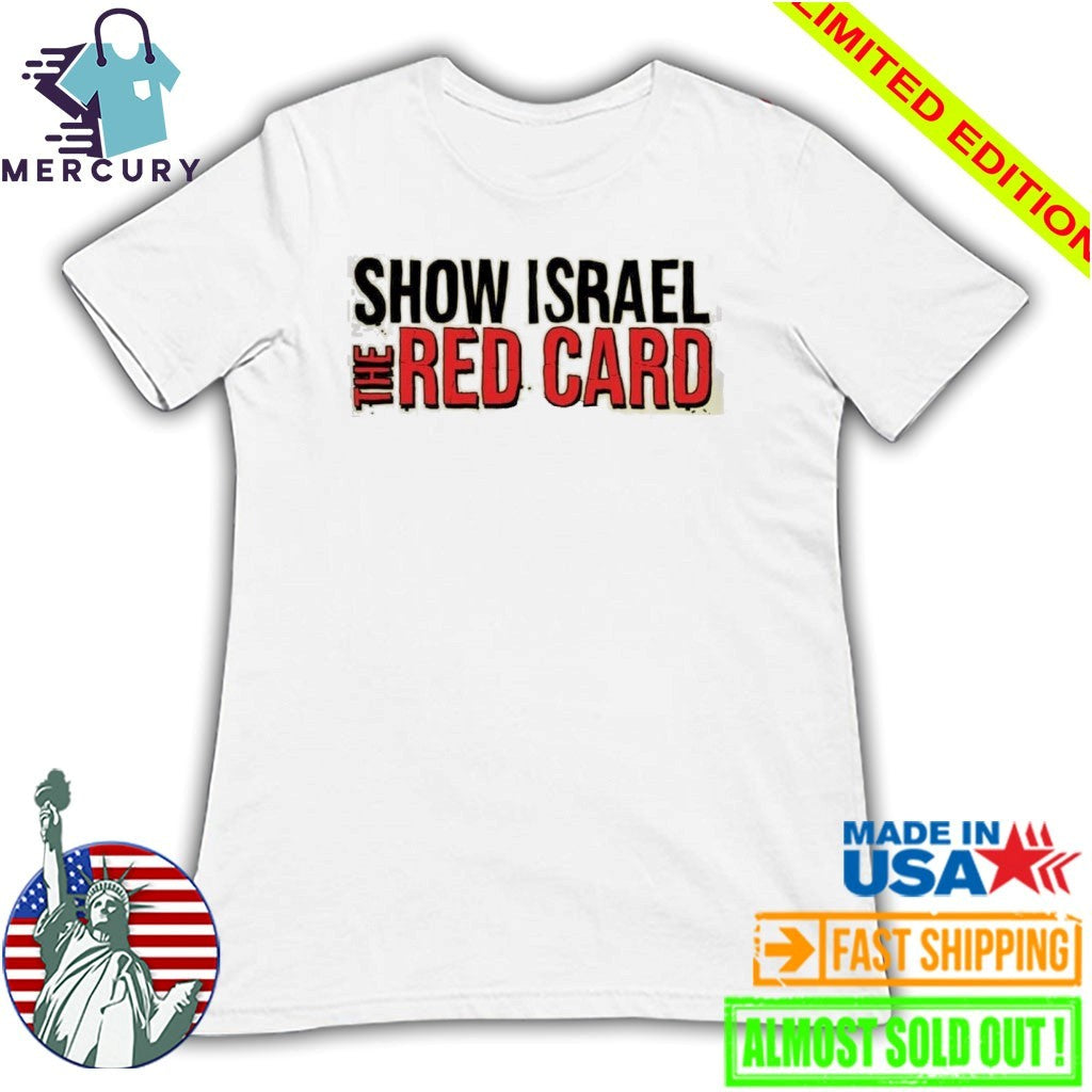 Show Israel The Red Card Shirt
