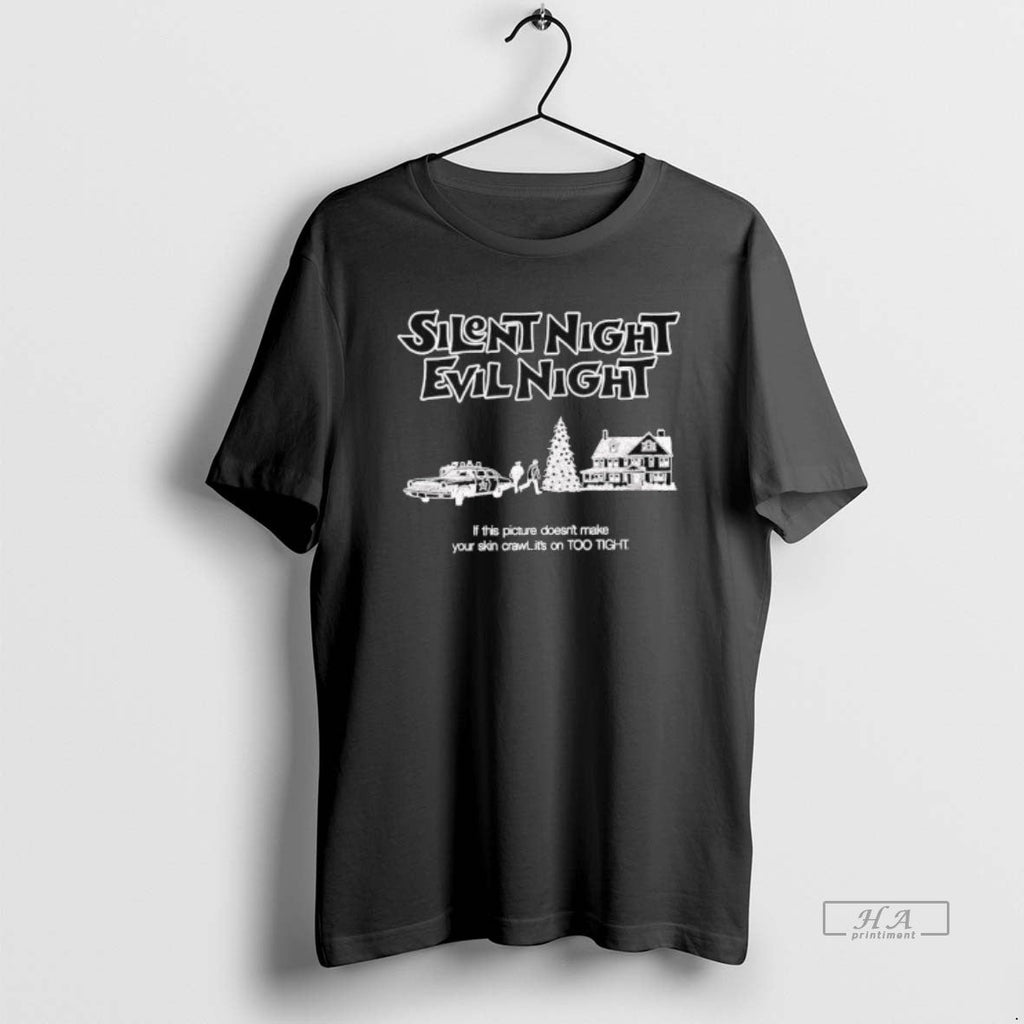 Official Silent Night Evil Night If This Picture Doesnt Make Your Skin Crawl T-Shirts, Hoodie, Sweatshirt