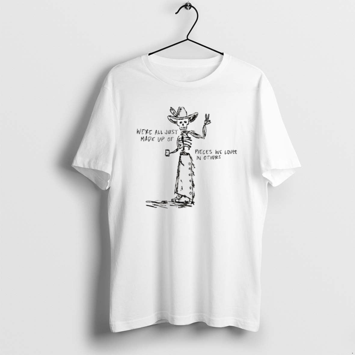 Official Skeleton Cowboy Were All Just Made Up Pieces We Loved Others T-Shirts, Hoodie, Sweatshirt