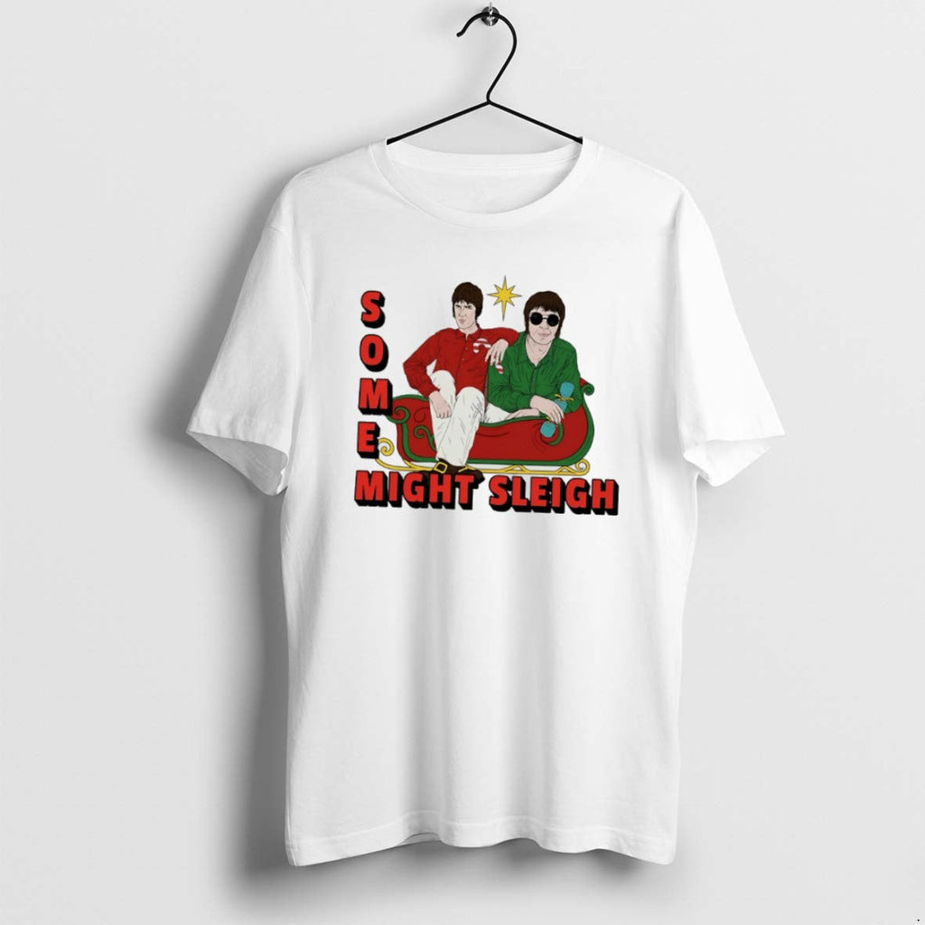 Official Some Might Sleigh Oasis T-Shirts, Hoodie, Sweatshirt
