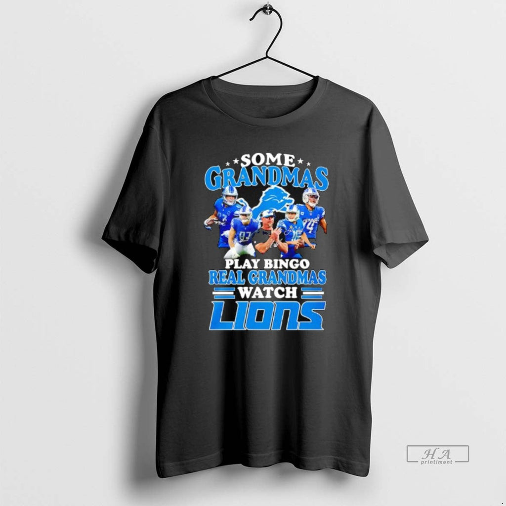 Official Some Grandmas Play Bingo Real Grandmas Watch Detroit Lions Fan Loyalty Dedication T-Shirts, Hoodie, Sweatshirt