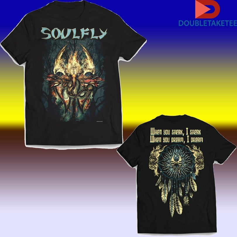 Soulfly When You Speak I Speak When You Dream I Dream Eagle T-shirts