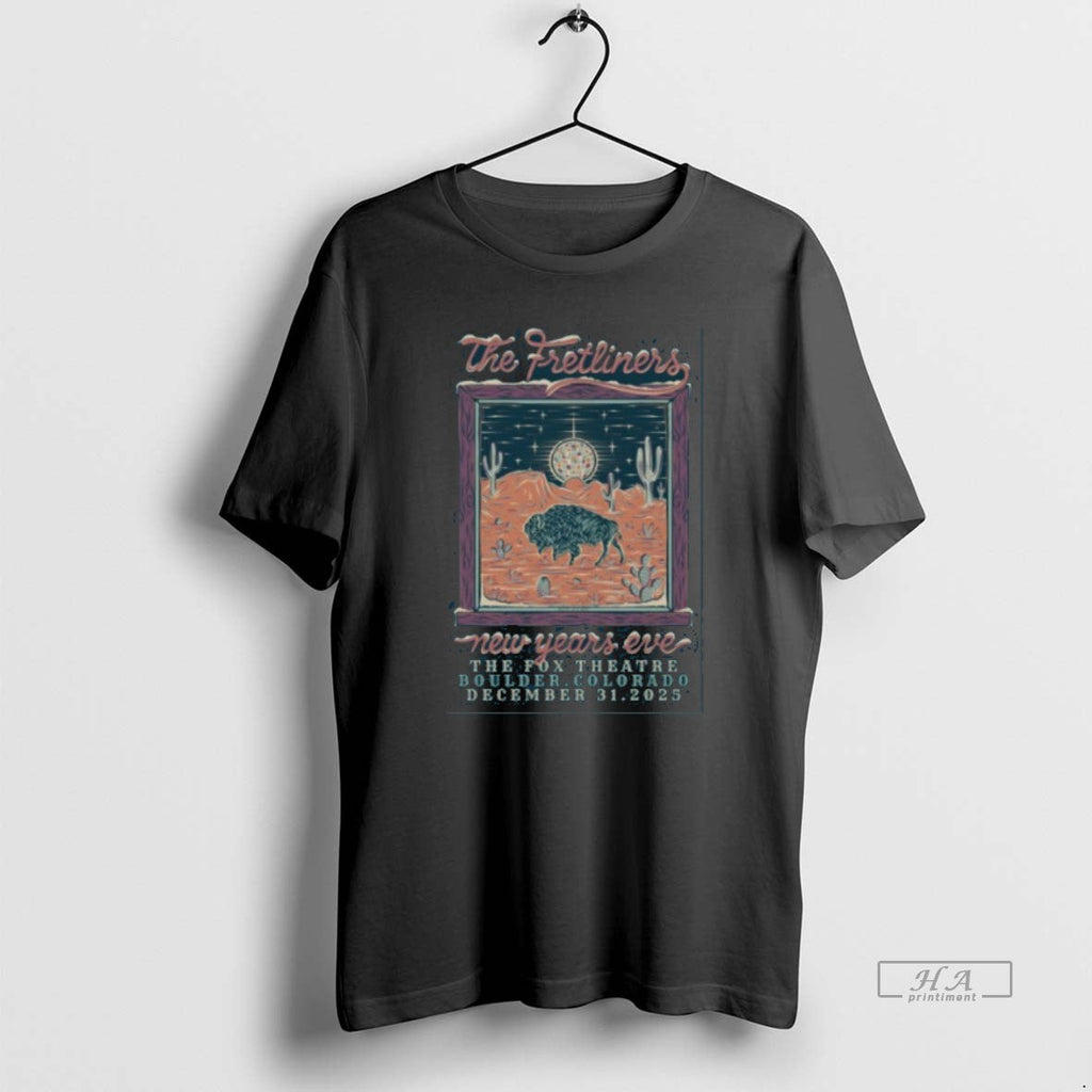 Official Fretliners Dec 31 2025 Fox Theatre Boulder Co T-Shirts, Hoodie, Sweatshirt