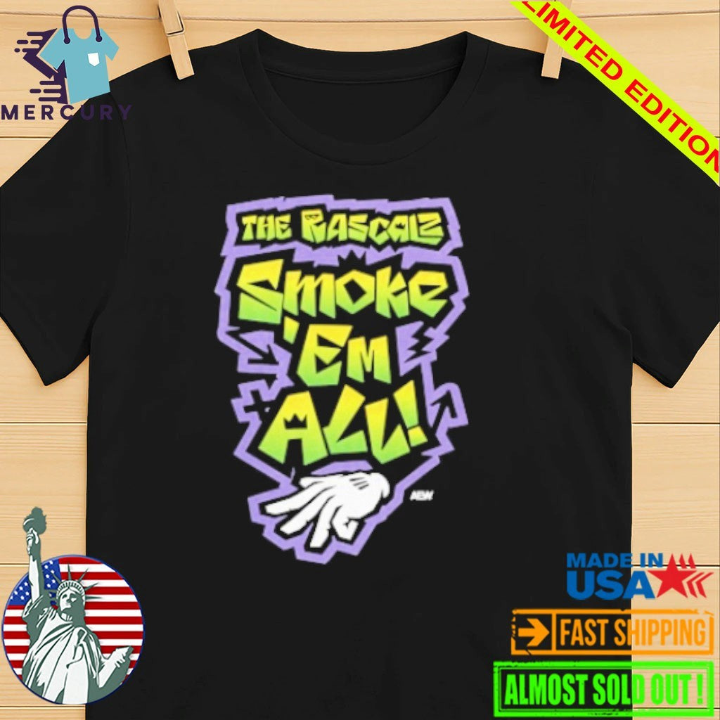 The Rascalz – Smoke ‘Em All Shirt