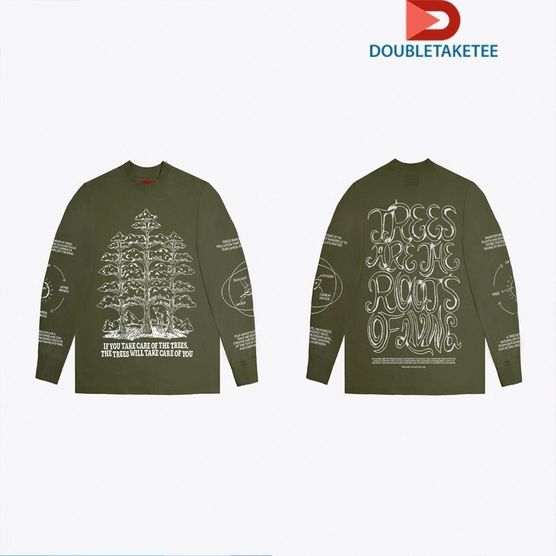 Trees Are The Roots Of Minds If You Take Care Of The Trees The Trees Will Take Care Of You Shirts
