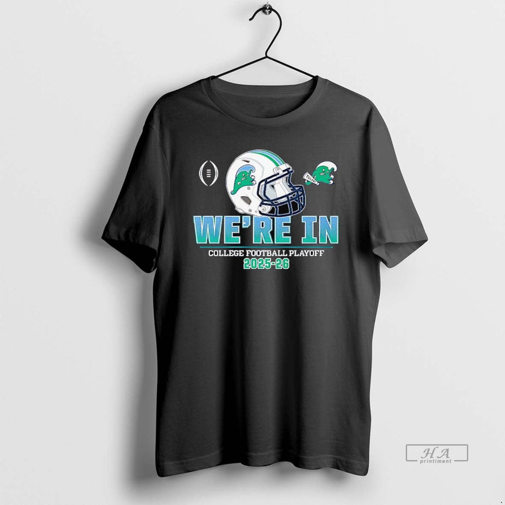 Official Tulane Green Wave Were College Football Playoff 2026 T-Shirts, Hoodie, Sweatshirt