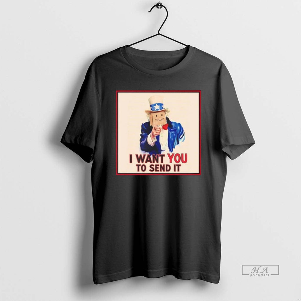 Official Uncle Sam I Want You Send T-Shirts, Hoodie, Sweatshirt