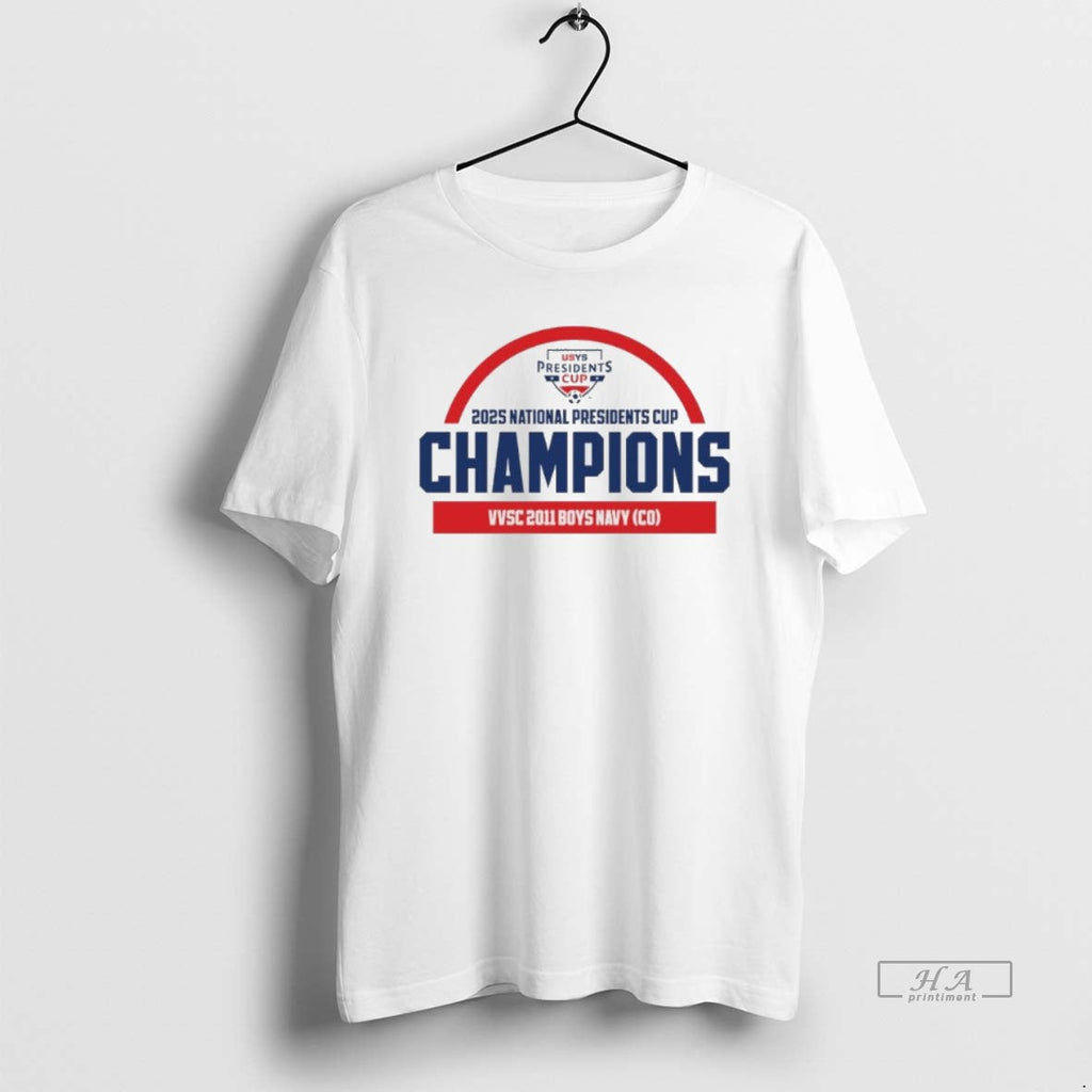 Official Vvsc 2011 Navy 2025 Usys National Presidents Cup Champions T-Shirts, Hoodie, Sweatshirt