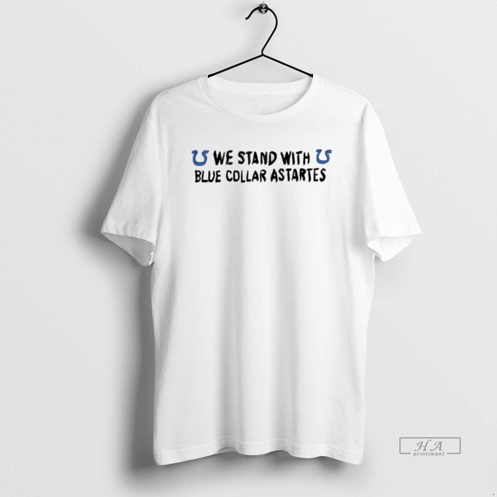 Official We Stand Blue Collar Astartes T-Shirts, Hoodie, Sweatshirt