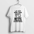 Official We Are More Than Bffs We Are Wtfs Weirdos Together Forever T-Shirts, Hoodie, Sweatshirt