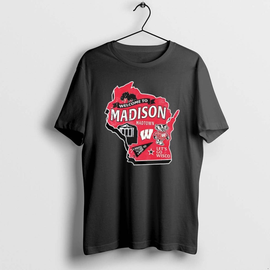 Official Wisconsin Badgers Welcome Madison Lets Go Wisco T-Shirts, Hoodie, Sweatshirt