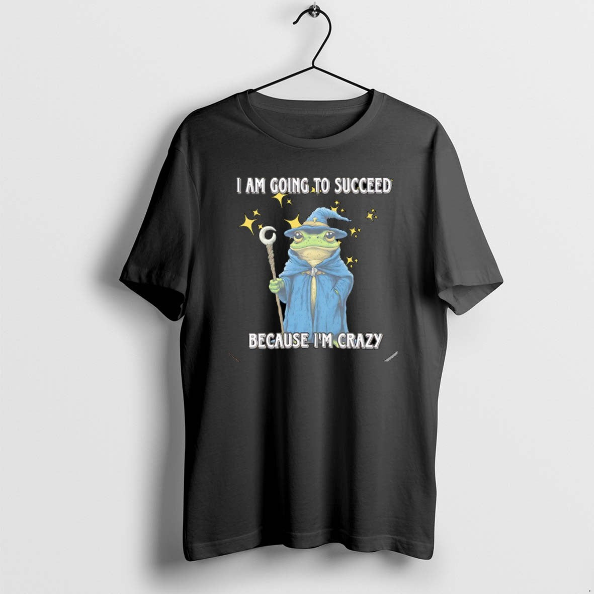Official Wizard Frog I Am Going Succeed Because Im Crazy T-Shirts, Hoodie, Sweatshirt