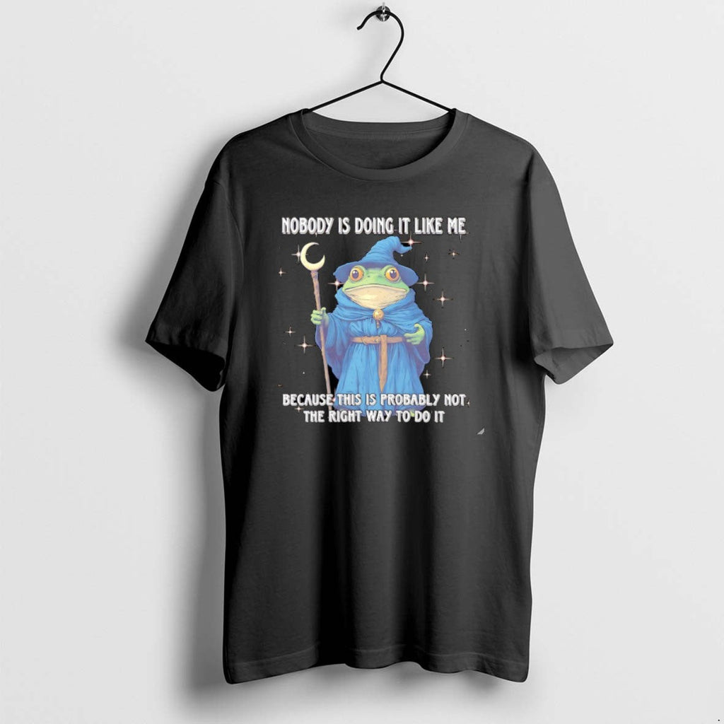 Official Wizard Frog Nobody Is Doing Like Me Because This Is Probably Not T-Shirts, Hoodie, Sweatshirt