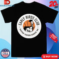 Zippy’s Early Birds Club Eatin’ Good Since ’66 Shirts