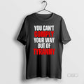 Official You Cant Comply Your Way Out Tyranny T-Shirts, Hoodie, Sweatshirt