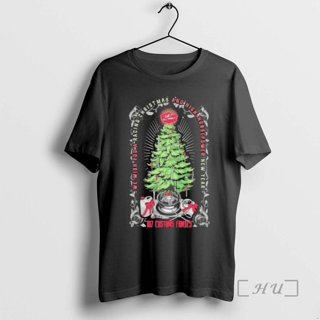 Officials 187 Customs We Wish You Racing High Horsepower New Year T-Shirts, Hoodie, Sweatshirt