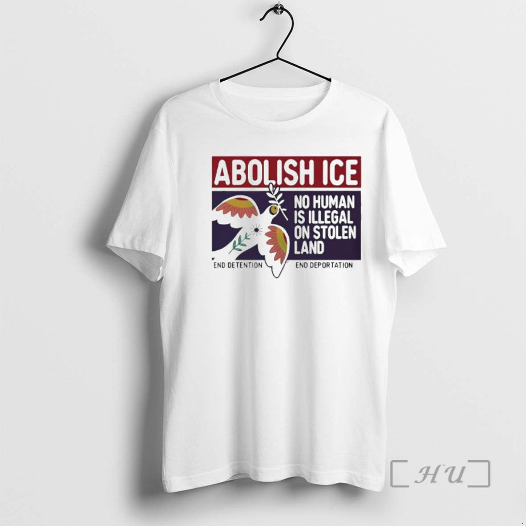 Officials Abolish Ice No Human Is Illegal Stolen Land End Detention End Deportation T-Shirts, Hoodie, Sweatshirt