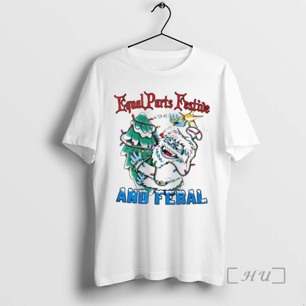 Officials Abominable Snow Monster Equal Parts Festive Feral T-Shirts, Hoodie, Sweatshirt