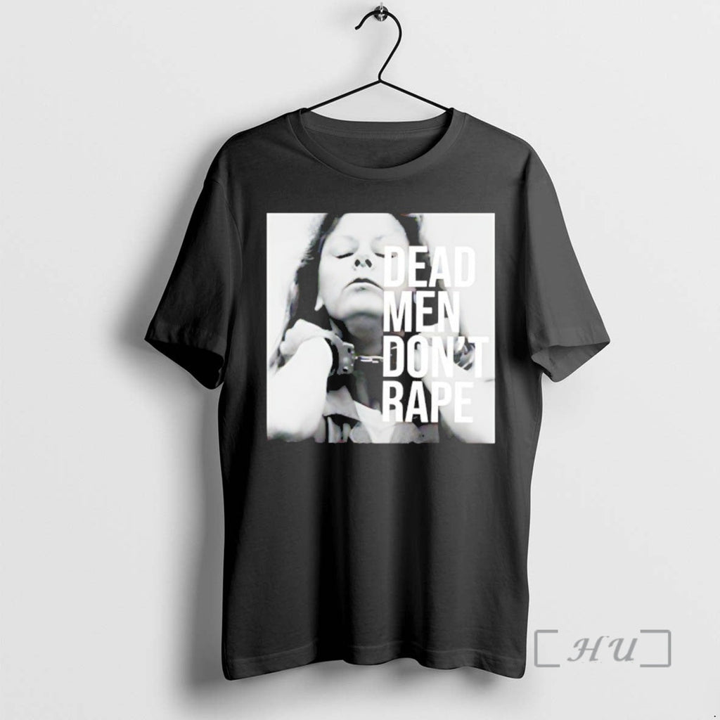 Officials Aileen Wuornos Dead Dont Rape T-Shirts, Hoodie, Sweatshirt
