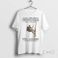 Officials All Are Created Equal Only Best Still Climbing Their Seventies T-Shirts, Hoodie, Sweatshirt