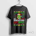 Officials All Your Are Ugly Green Guy Grinch T-Shirts, Hoodie, Sweatshirt