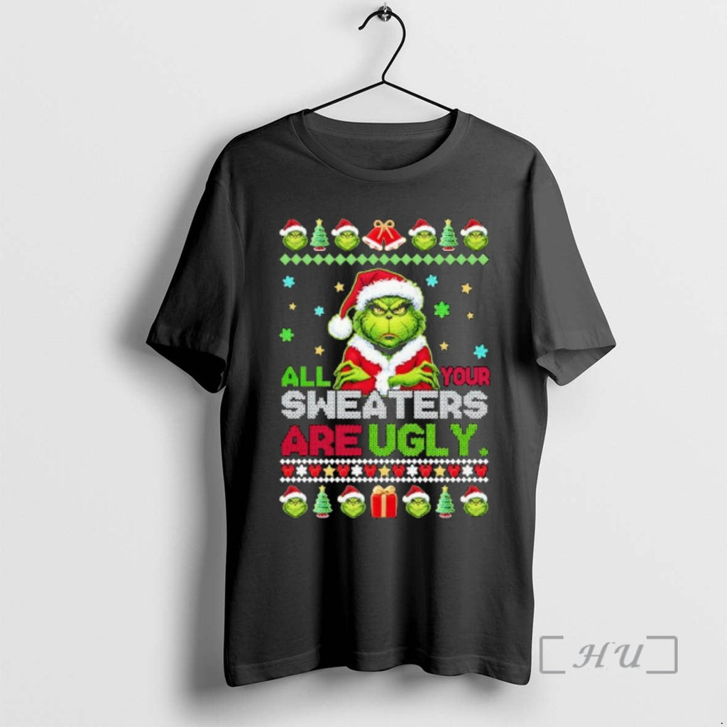 Officials All Your Are Ugly Grinch T-Shirts, Hoodie, Sweatshirt
