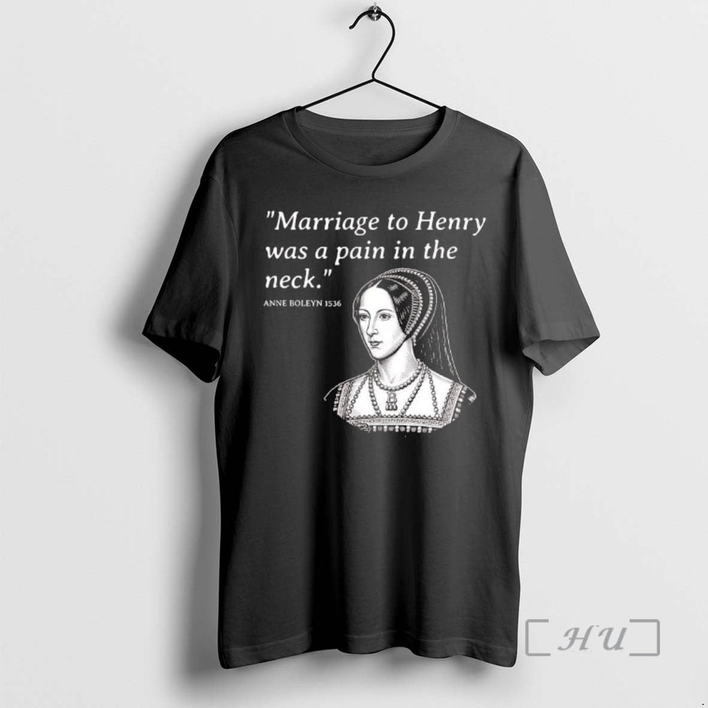 Officials Anne Boleyn Marriage Henry Was Pain Neck T-Shirts, Hoodie, Sweatshirt