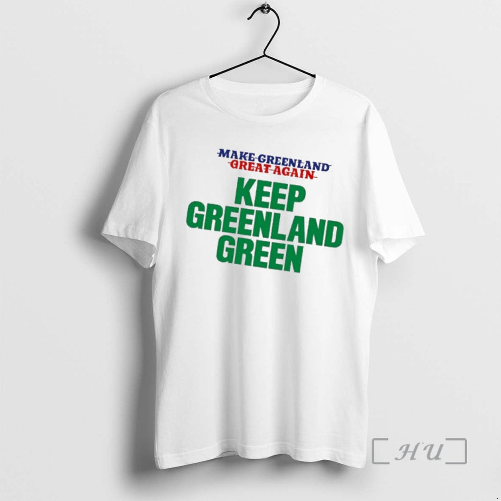 Officials Anti Trump Make Greenland Great Again Kepp Greenland Green T-Shirts, Hoodie, Sweatshirt