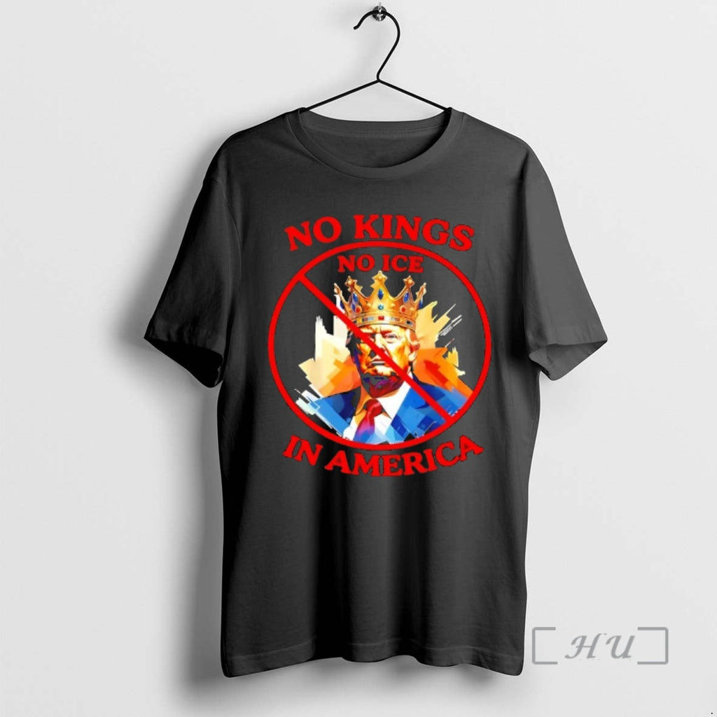 Officials Anti Trump No Kings No Ice America T-Shirts, Hoodie, Sweatshirt
