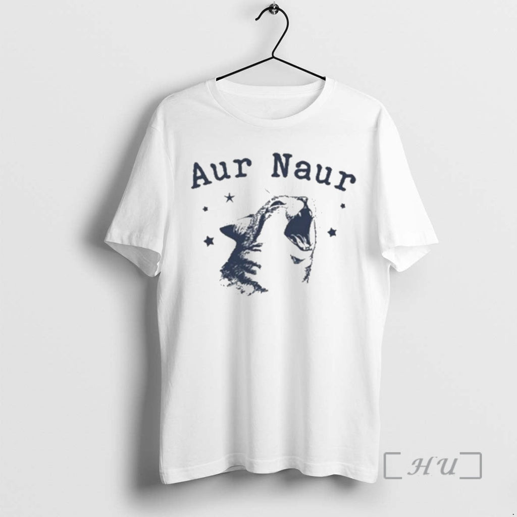 Officials Aur Naur Cat T-Shirts, Hoodie, Sweatshirt