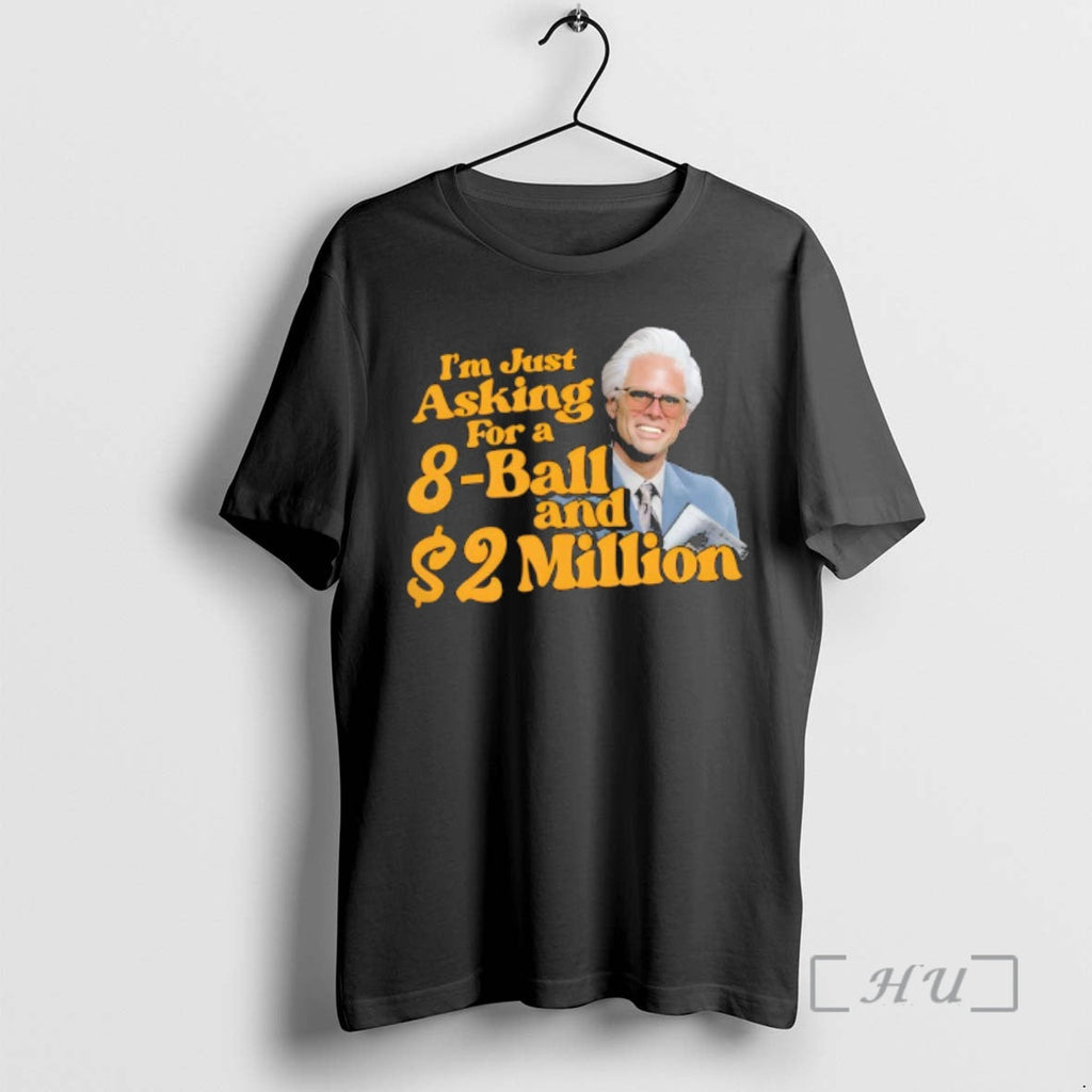 Officials Baby Billy Im Just Asking 8 Ball 2 Million Dollars T-Shirts, Hoodie, Sweatshirt