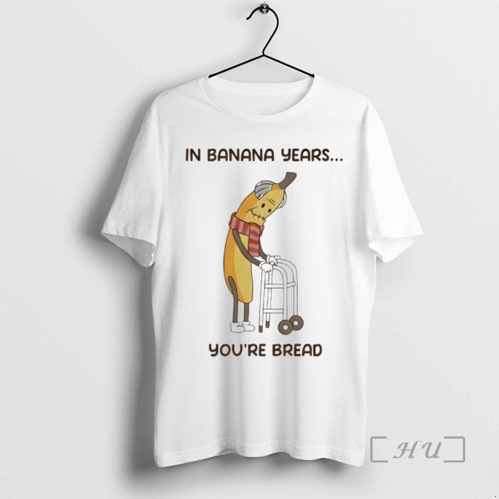 Officials Banana Old Banana Years Youre Bread T-Shirts, Hoodie, Sweatshirt