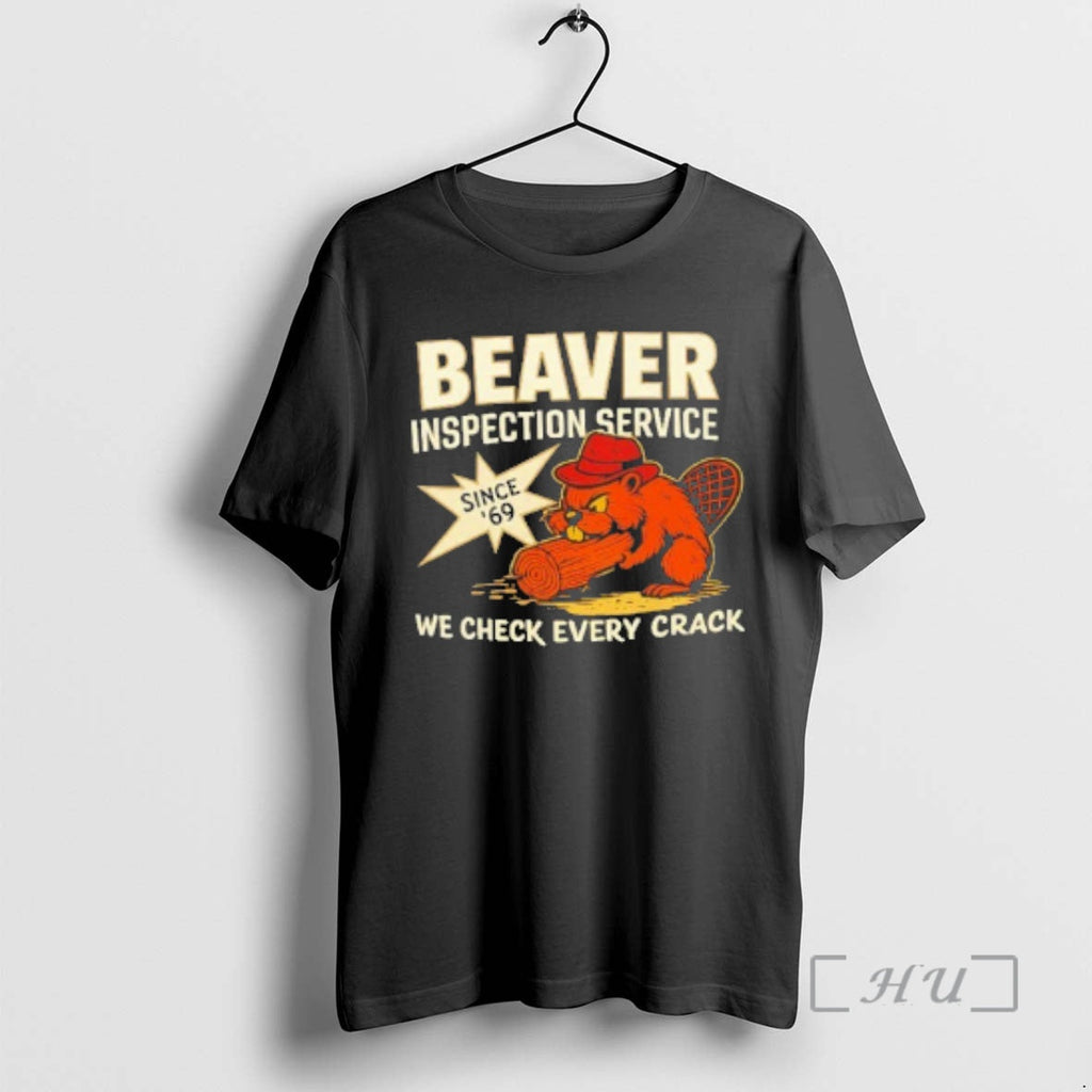 Officials Beaver Inspection Service We Check Every Crack T-Shirts, Hoodie, Sweatshirt
