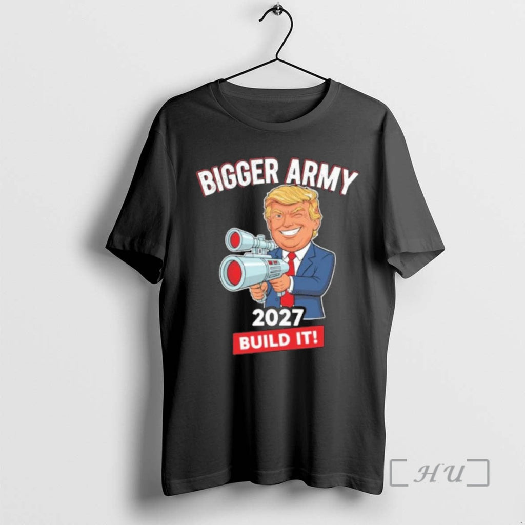 Officials Bigger Army 2027 Build Trump T-Shirts, Hoodie, Sweatshirt