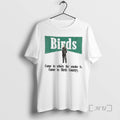 Officials Birds Come Where Smoke Is Come Birds Country T-Shirts, Hoodie, Sweatshirt