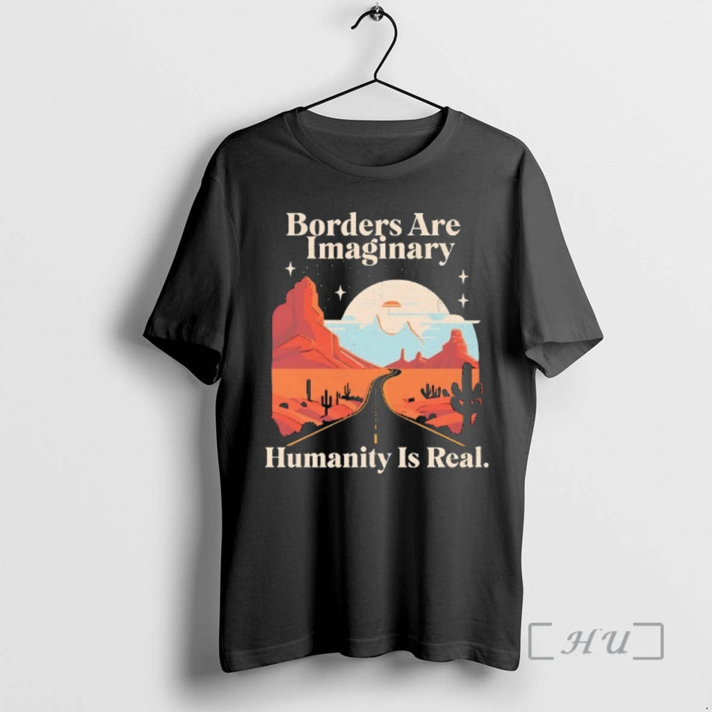 Officials Borders Are Imaginary Humanity Is Real Vintage T-Shirts, Hoodie, Sweatshirt