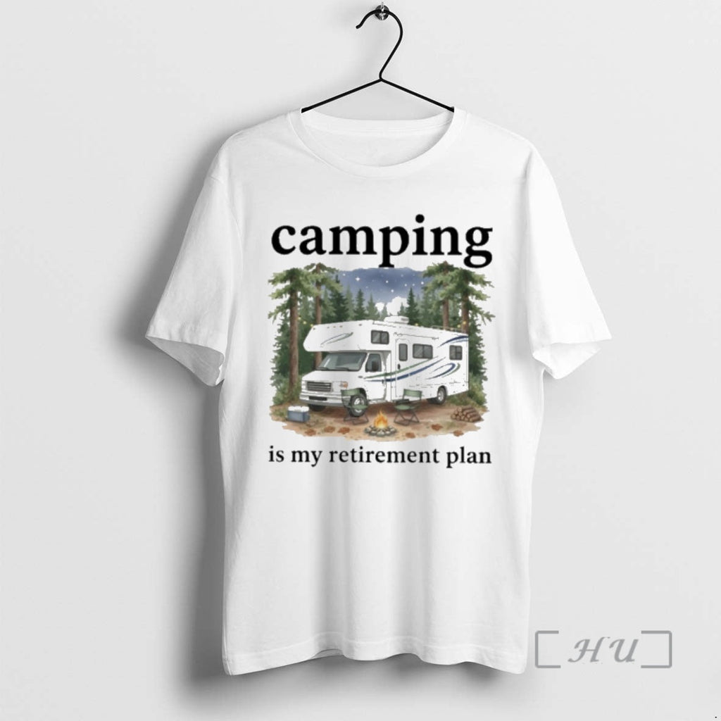 Officials Camping Is My Retirement Plan Rv Car Forest T-Shirts, Hoodie, Sweatshirt