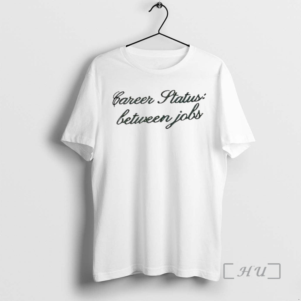 Officials Career Status Between Jobs T-Shirts, Hoodie, Sweatshirt