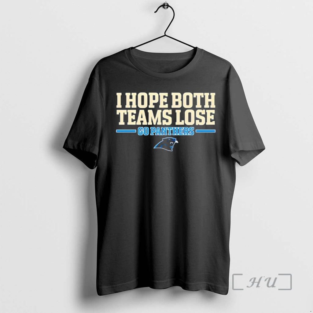 Officials Carolina Panthers I Hope Both Teams Lose Go Panthers T-Shirts, Hoodie, Sweatshirt