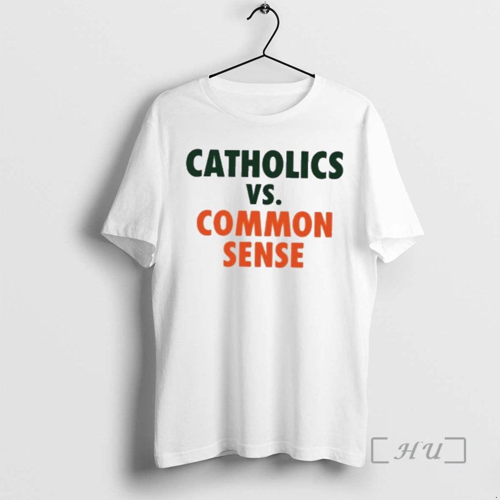 Officials Catholics Vs Common Sense T-Shirts, Hoodie, Sweatshirt
