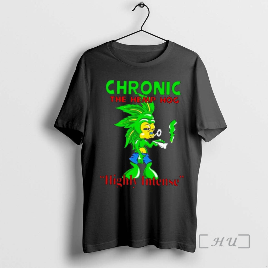Officials Chronic Hemphog Highly Intense T-Shirts, Hoodie, Sweatshirt
