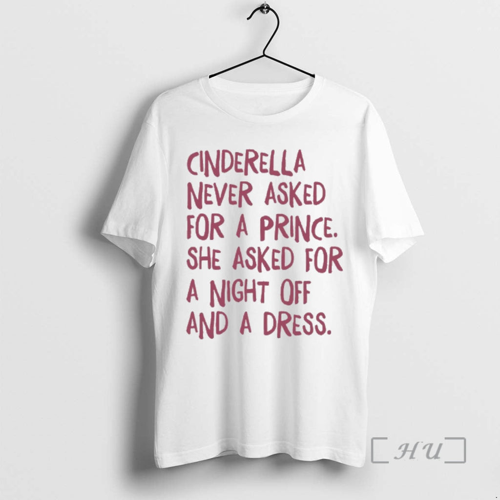 Officials Cinderella Never Asked Prince She Asked Night Off T-Shirts, Hoodie, Sweatshirt