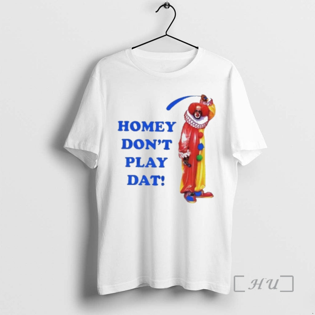 Officials Clown Homey Dont Play Dat T-Shirts, Hoodie, Sweatshirt